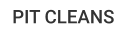 PIT CLEANS